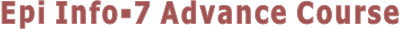 Epi Info-7 Advance Course