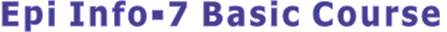 Epi Info-7 Basic Course